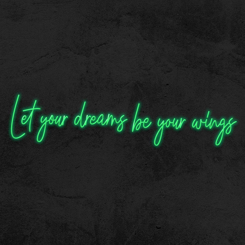 LET YOUR DREAMS BE YOUR WINGS