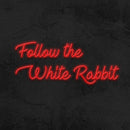 FOLLOW THE WHITE RABBIT