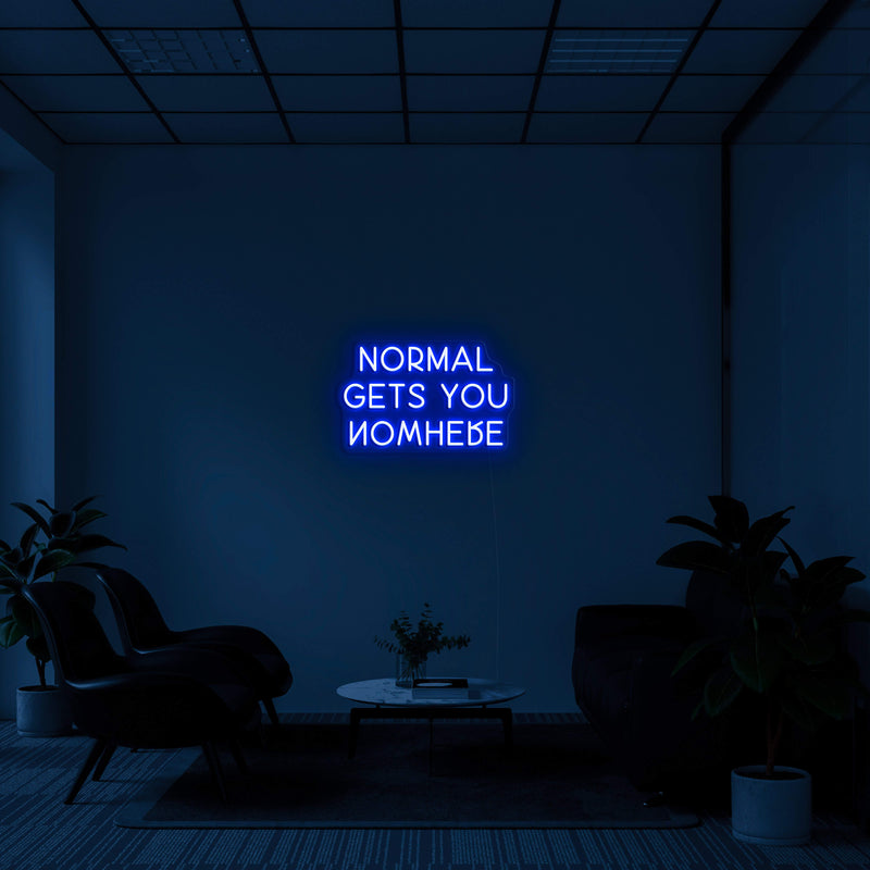 NORMAL GETS YOU NOWHERE