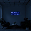 NOTHING IS IMPOSSIBLE
