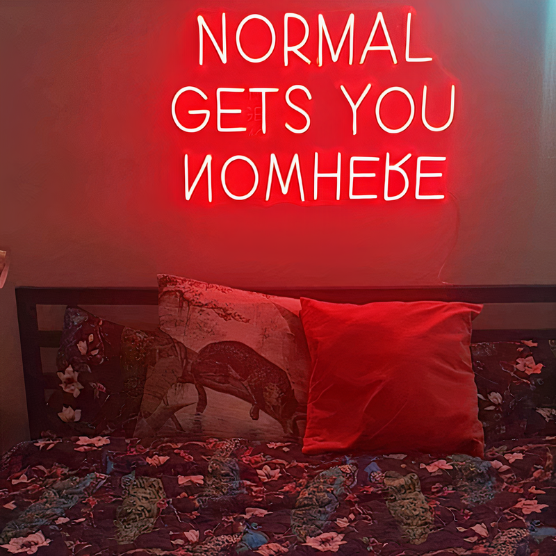 NORMAL GETS YOU NOWHERE