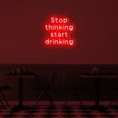 STOP THINKING START DRINKING